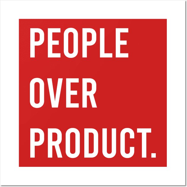 People Over Product Wall Art by Saytee1